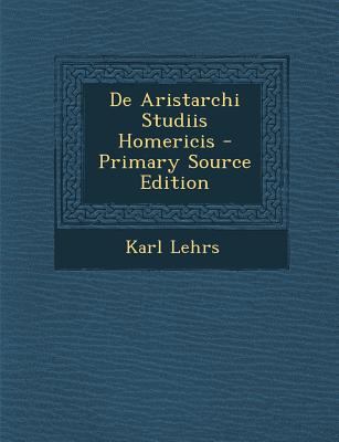 De Aristarchi Studiis Homericis [Latin] 1289968330 Book Cover
