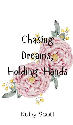 Chasing Dreams, Holding Hands 9916947864 Book Cover