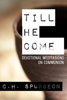 Till He Come: Devotional Meditations on Communion 1943133352 Book Cover