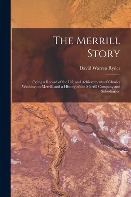 The Merrill Story: (being a Record of the Life ... 1013541154 Book Cover