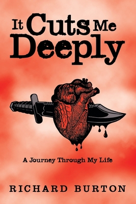 It Cuts Me Deeply: A Journey Through My Life 1728352940 Book Cover