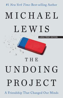 The Undoing Project: A Friendship That Changed ... [Large Print] 1432847600 Book Cover