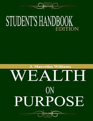 Wealth On Purpose Student's Handbook Edition 1495388573 Book Cover