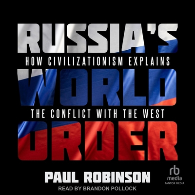 Russia's World Order: How Civilizationism Expla... B0F41KVQR6 Book Cover