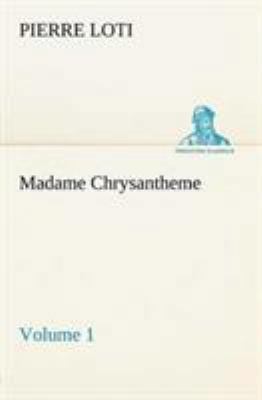 Madame Chrysantheme - Volume 1 384914805X Book Cover