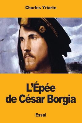 L'Épée de César Borgia [French] 197808191X Book Cover