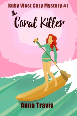 The Coral Killer: A Ruby West Cozy Christian My... 1793200998 Book Cover