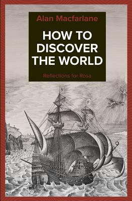 How to Discover the World - Reflections for Rosa 1912603209 Book Cover