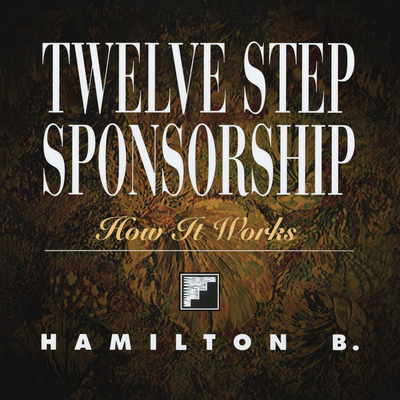 Twelve Step Sponsorship: How It Works 1666624144 Book Cover