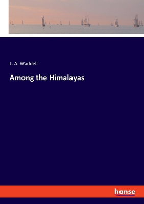 Among the Himalayas 334803132X Book Cover