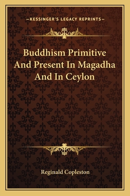 Buddhism Primitive And Present In Magadha And I... 1162794690 Book Cover