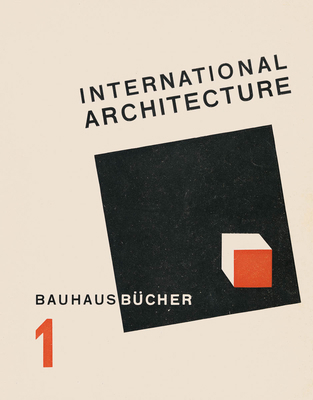 Walter Gropius: International Architecture 3037785845 Book Cover