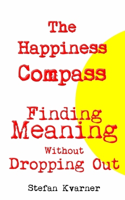 The Happiness Compass: Finding Meaning Without ... B0GSY1BTHB Book Cover