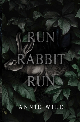 Run Rabbit Run: A Dark Stalker Romance B0GMCL9R5S Book Cover