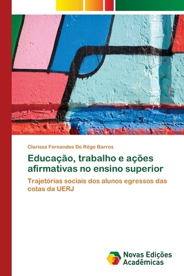 Educação, trabalho e ações afirmativas no ensin... [Portuguese] 3330755911 Book Cover