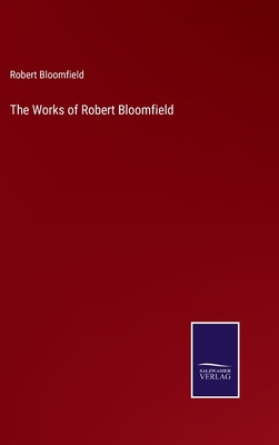 The Works of Robert Bloomfield 3752575530 Book Cover