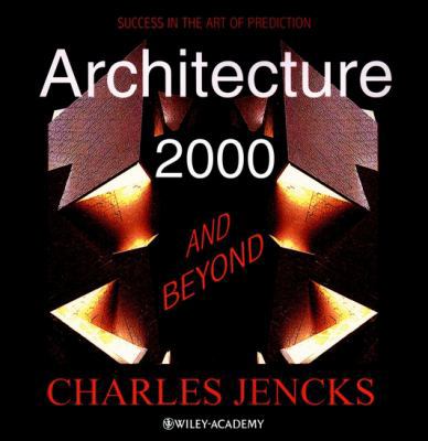 Architecture 2000 and Beyond: Success in the Ar... 0471495344 Book Cover