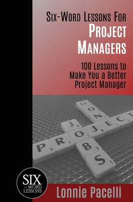 Six-Word Lessons For Project Managers: 100 Six-... 1933750197 Book Cover