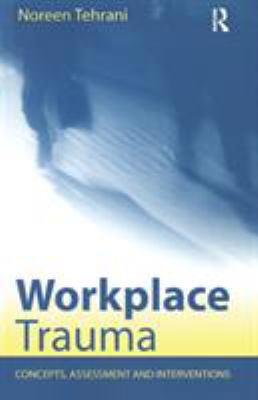 Workplace Trauma: Concepts, Assessment and Inte... 1583918760 Book Cover