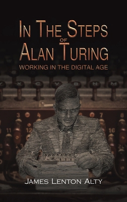 In the Steps of Alan Turing: Working in the Dig... 1398454168 Book Cover