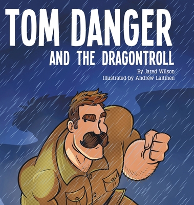 Tom Danger and the Dragontroll 1632964732 Book Cover