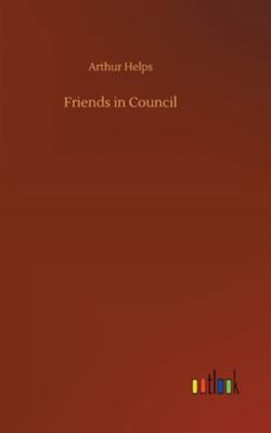 Friends in Council 375235755X Book Cover