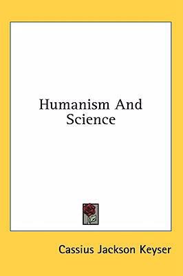 Humanism and Science 1436686601 Book Cover