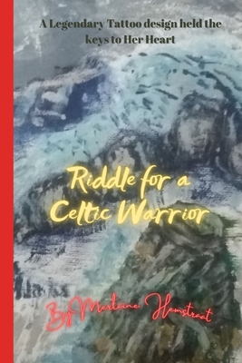 Riddle for a Celtic Warrior 1792901631 Book Cover