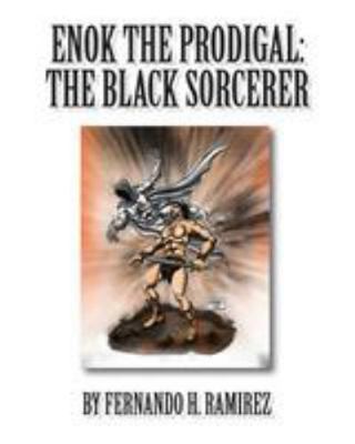 Enok The Prodigal: The Black Sorcerer 1512148377 Book Cover