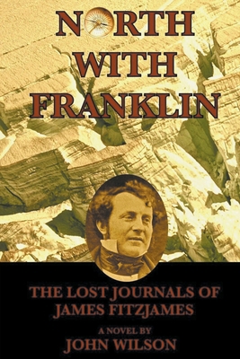 North with Franklin: The Lost Journals of James... B0C6GCJDJ1 Book Cover