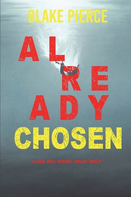 Already Chosen (A Laura Frost FBI Suspense Thri... 1094377198 Book Cover