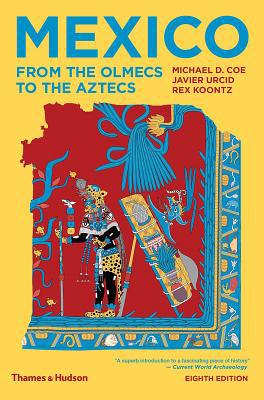 Mexico: From the Olmecs to the Aztecs 0500841780 Book Cover