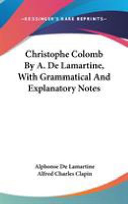 Christophe Colomb By A. De Lamartine, With Gram... 0548519501 Book Cover