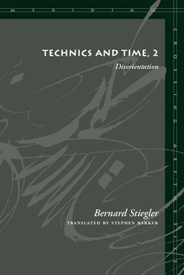 Technics and Time, 2: Disorientation 0804730121 Book Cover