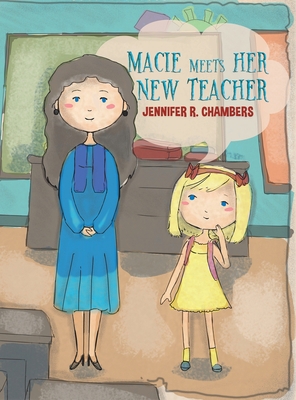 Macie Meets Her New Teacher 1643788183 Book Cover