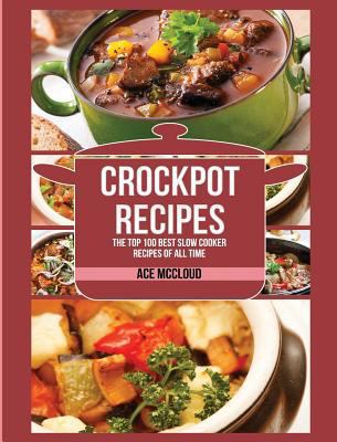 Crockpot Recipes: The Top 100 Best Slow Cooker ... [Large Print] 1640483934 Book Cover