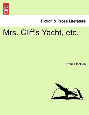 Mrs. Cliff's Yacht, Etc. 1241224072 Book Cover