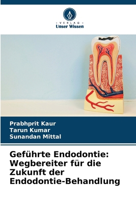 Geführte Endodontie: Wegbereiter für die Zukunf... [German] 6208192692 Book Cover
