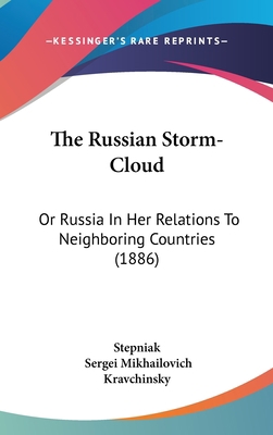 The Russian Storm-Cloud: Or Russia In Her Relat... 1120999715 Book Cover