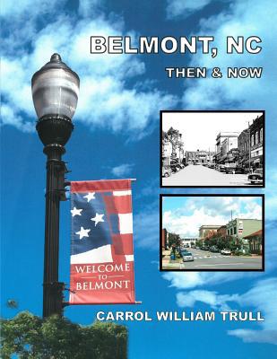 Belmont, NC Then & Now 1981335080 Book Cover