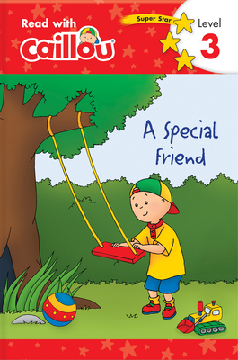 Caillou: A Special Friend - Read with Caillou, ... 2897184736 Book Cover