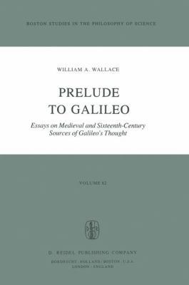 Prelude to Galileo: Essays on Medieval and Sixt... 9400984065 Book Cover