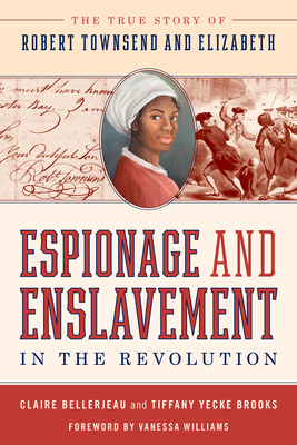 Espionage and Enslavement in the Revolution: Th... 1493076493 Book Cover