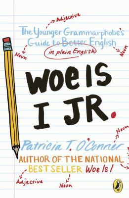 Woe Is I Jr.: The Younger Grammarphobe's Guide ... 0147519160 Book Cover