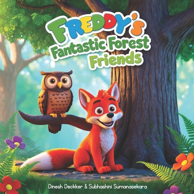 Freddy's Fantastic Forest Friends: for Kids Age... B0DH4DJLZQ Book Cover