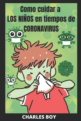 Como cuidar a los NIÑOS en tiempo de CORONAVIRUS [Spanish] B09CGFXLTQ Book Cover
