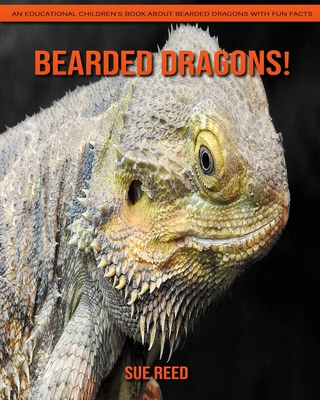 Paperback Bearded dragons! An Educational Children's Book about Bearded dragons with Fun Facts [Large Print] Book