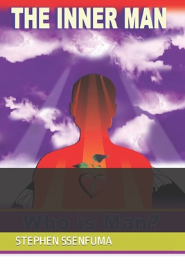 The Inner Man: Who Is Man?            Book Cover
