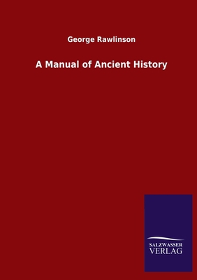 A Manual of Ancient History 3846049883 Book Cover