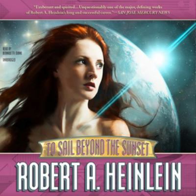 To Sail Beyond the Sunset: The Life and Loves o... 1455112542 Book Cover